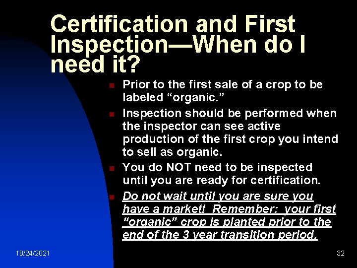 Certification and First Inspection—When do I need it? n n 10/24/2021 Prior to the Certification and First Inspection—When do I need it? n n 10/24/2021 Prior to the