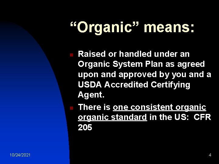 “Organic” means: n n 10/24/2021 Raised or handled under an Organic System Plan as “Organic” means: n n 10/24/2021 Raised or handled under an Organic System Plan as