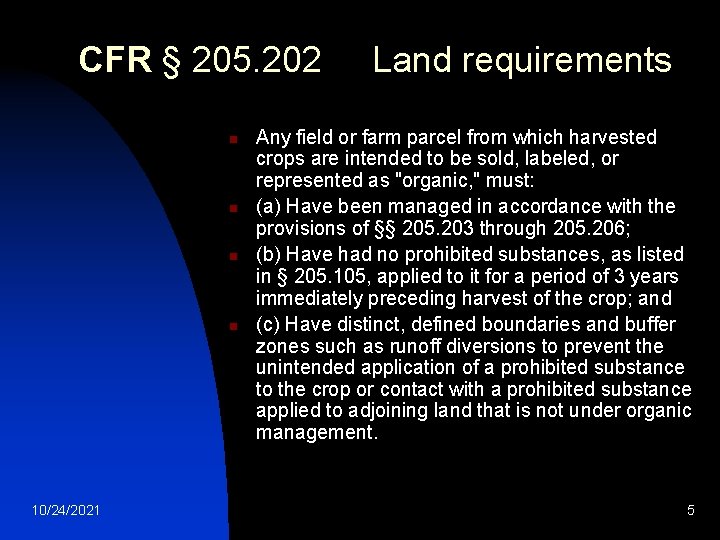 CFR § 205. 202 n n 10/24/2021 Land requirements Any field or farm parcel CFR § 205. 202 n n 10/24/2021 Land requirements Any field or farm parcel