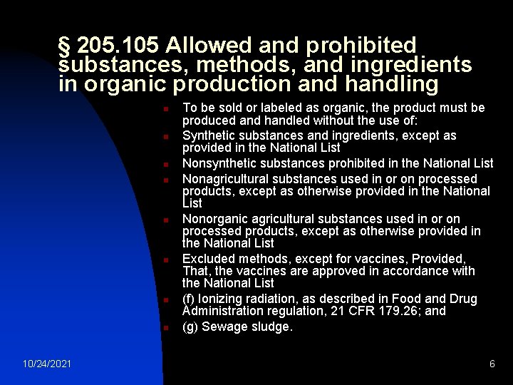 § 205. 105 Allowed and prohibited substances, methods, and ingredients in organic production and § 205. 105 Allowed and prohibited substances, methods, and ingredients in organic production and
