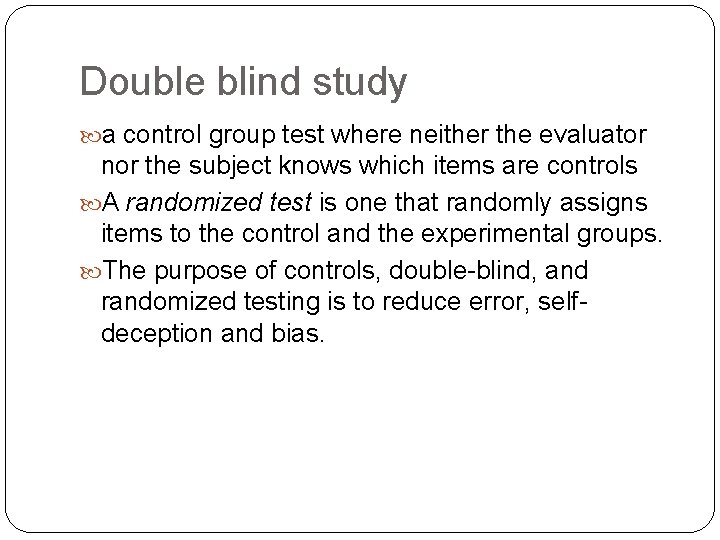 Double blind study a control group test where neither the evaluator nor the subject