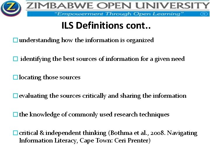 ILS Definitions cont. . �understanding how the information is organized � identifying the best