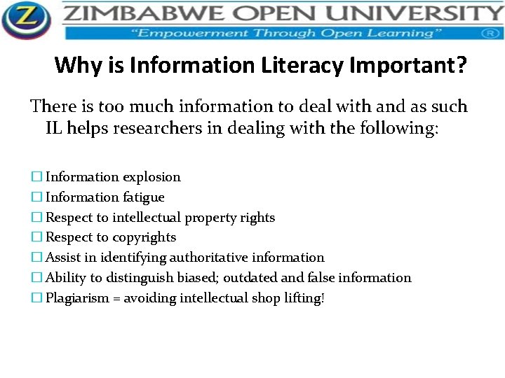 Why is Information Literacy Important? There is too much information to deal with and