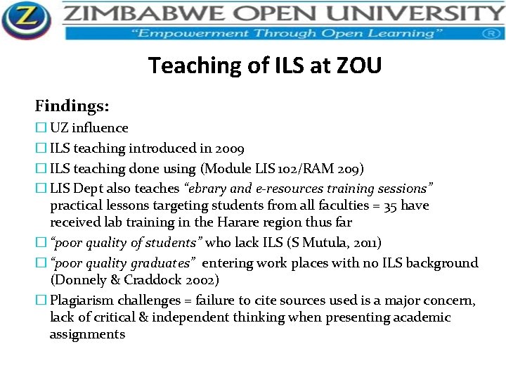 Teaching of ILS at ZOU Findings: � UZ influence � ILS teaching introduced in