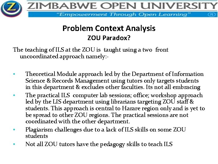 Problem Context Analysis ZOU Paradox? The teaching of ILS at the ZOU is taught