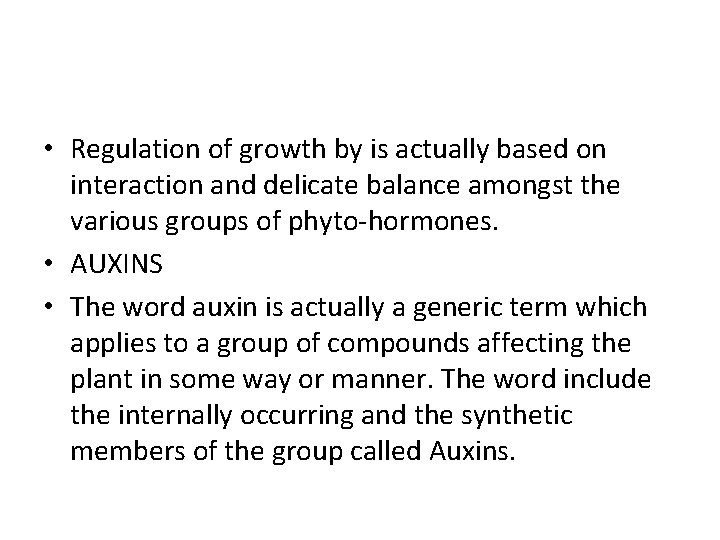  • Regulation of growth by is actually based on interaction and delicate balance