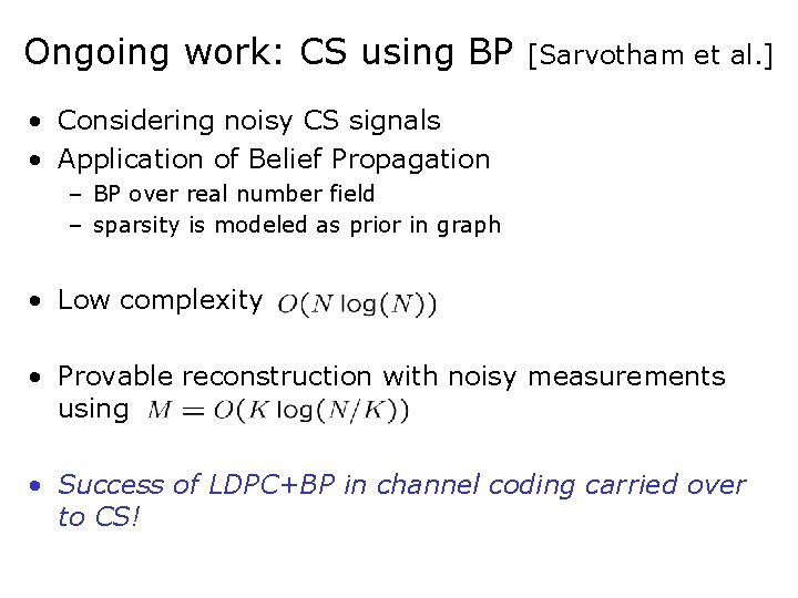 Ongoing work: CS using BP [Sarvotham et al. ] • Considering noisy CS signals