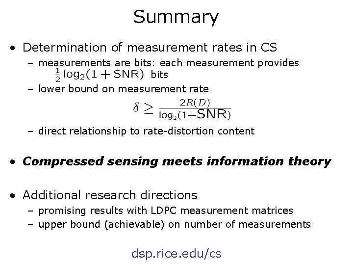Summary • Determination of measurement rates in CS – measurements are bits: each measurement