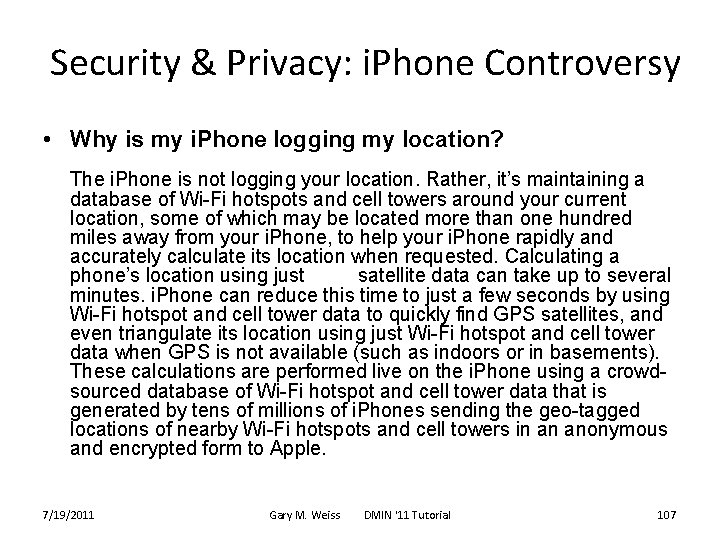 Security & Privacy: i. Phone Controversy • Why is my i. Phone logging my