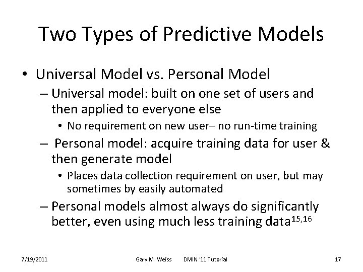 Two Types of Predictive Models • Universal Model vs. Personal Model – Universal model: