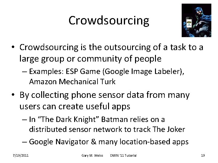 Crowdsourcing • Crowdsourcing is the outsourcing of a task to a large group or