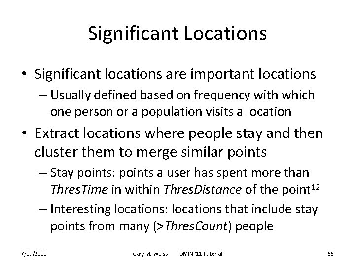 Significant Locations • Significant locations are important locations – Usually defined based on frequency