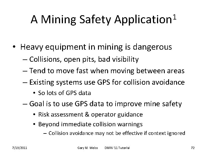 A Mining Safety Application 1 • Heavy equipment in mining is dangerous – Collisions,