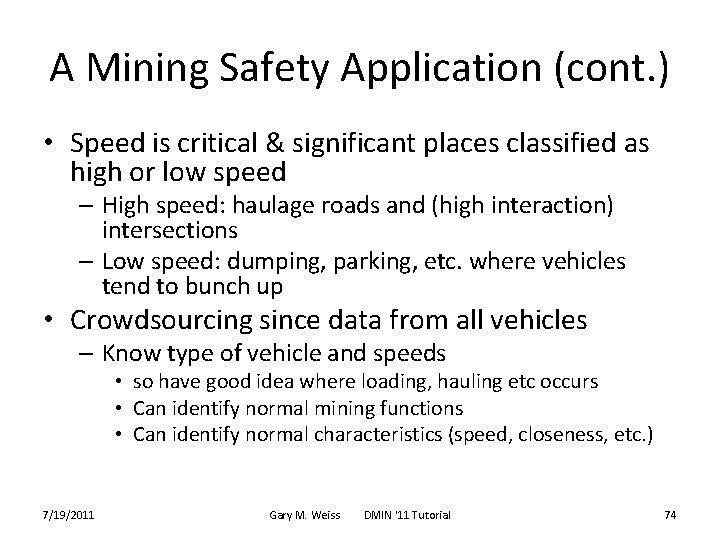 A Mining Safety Application (cont. ) • Speed is critical & significant places classified