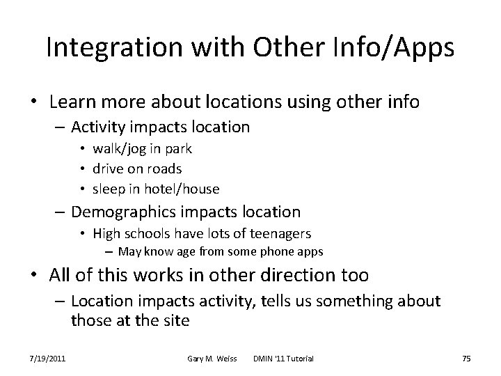 Integration with Other Info/Apps • Learn more about locations using other info – Activity