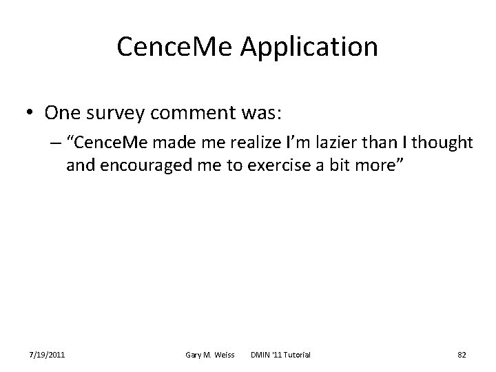 Cence. Me Application • One survey comment was: – “Cence. Me made me realize