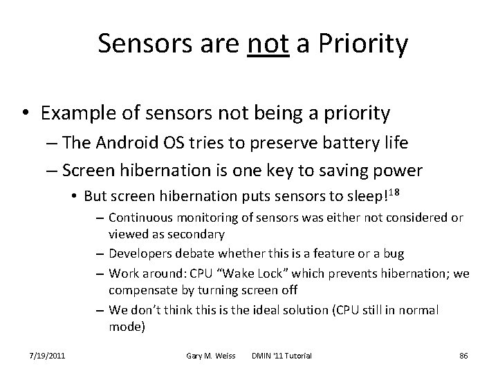 Sensors are not a Priority • Example of sensors not being a priority –