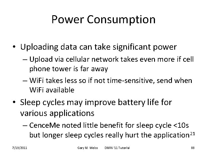 Power Consumption • Uploading data can take significant power – Upload via cellular network