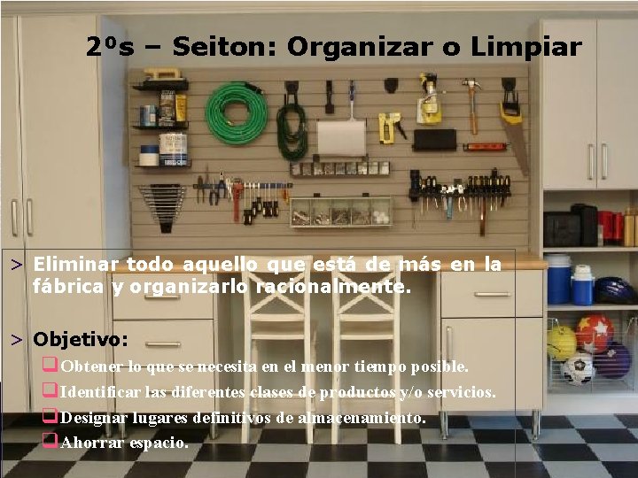 2⁰s – Seiton: Organizar o Limpiar > Eliminar todo aquello que está de más