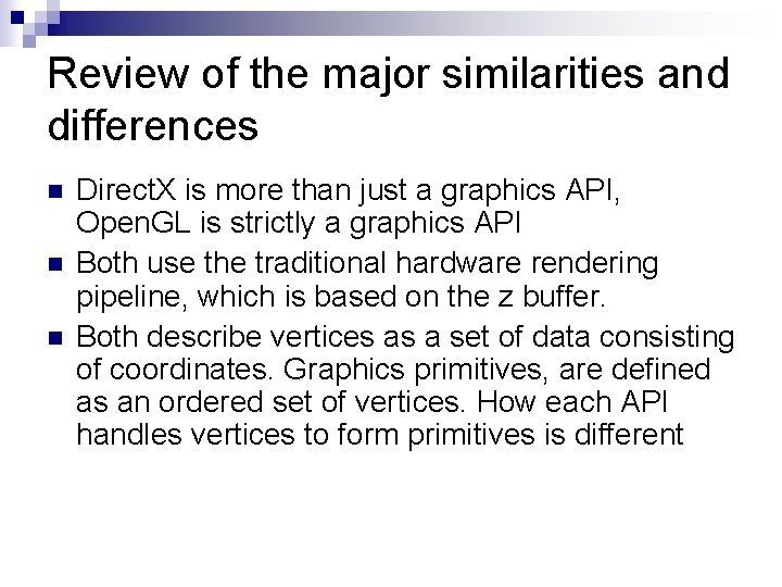 Review of the major similarities and differences n n n Direct. X is more