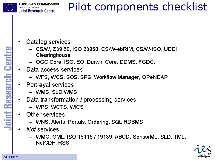 Pilot components checklist • Catalog services – CS/W, Z 39. 50, ISO 23950, CS/W-eb.