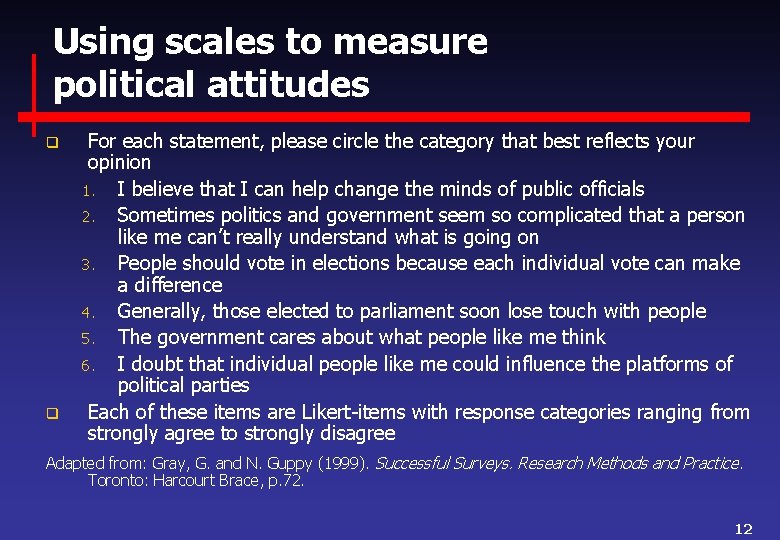 Using scales to measure political attitudes q q For each statement, please circle the
