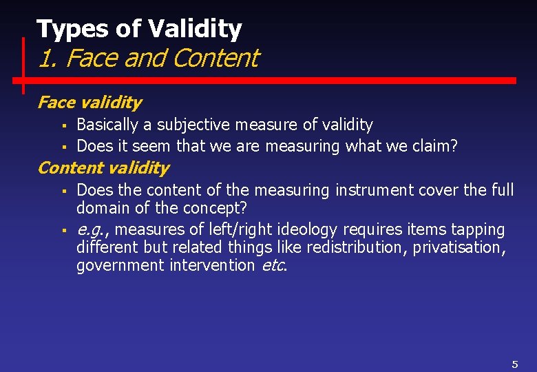 Types of Validity 1. Face and Content Face validity § § Basically a subjective