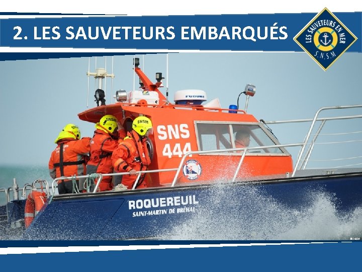 2. LES SAUVETEURS EMBARQUÉS ©SNSM 