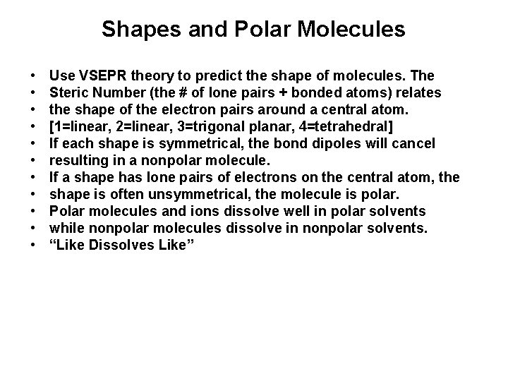 Shapes and Polar Molecules • • • Use VSEPR theory to predict the shape