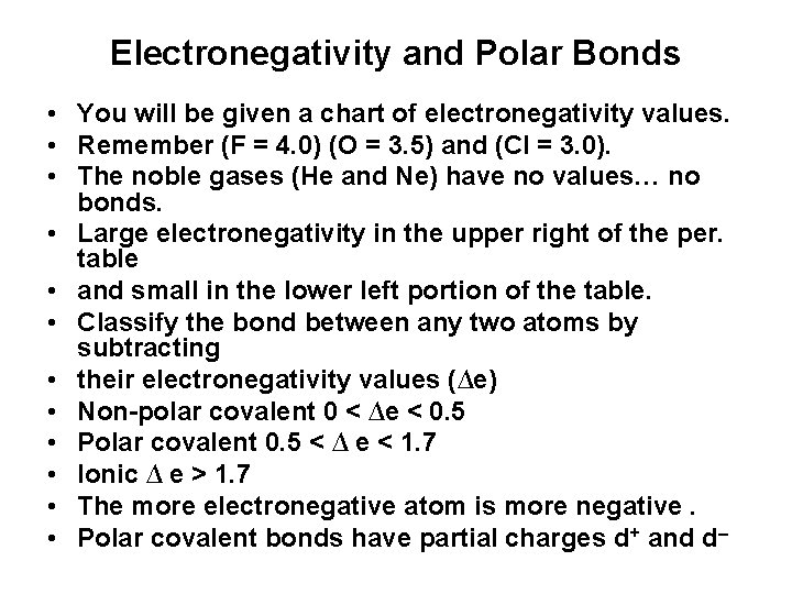 Electronegativity and Polar Bonds • You will be given a chart of electronegativity values.