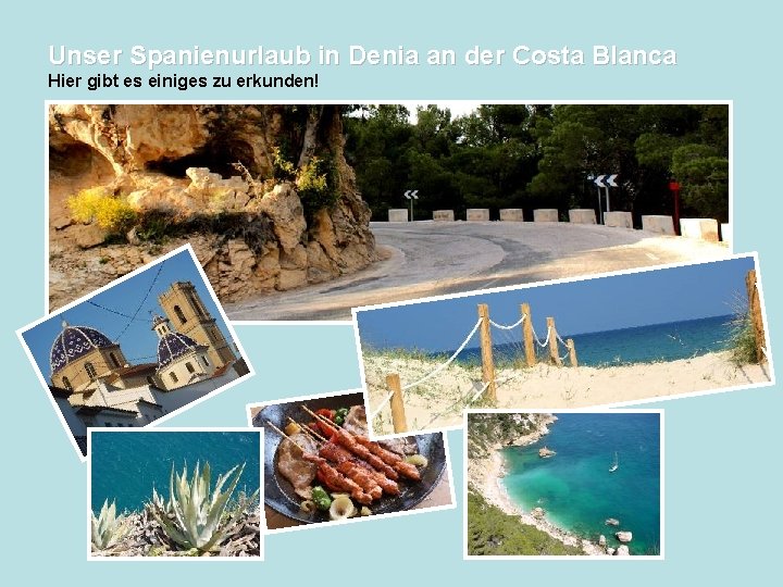 Unser Spanienurlaub in Denia an der Costa Blanca Hier gibt es einiges zu erkunden!