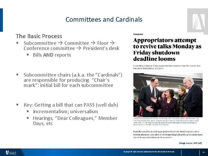 Committees and Cardinals The Basic Process § Subcommittee Committee Floor Conference committee President’s desk