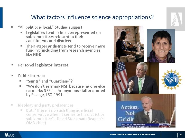 What factors influence science appropriations? § “All politics is local. ” Studies suggest: §