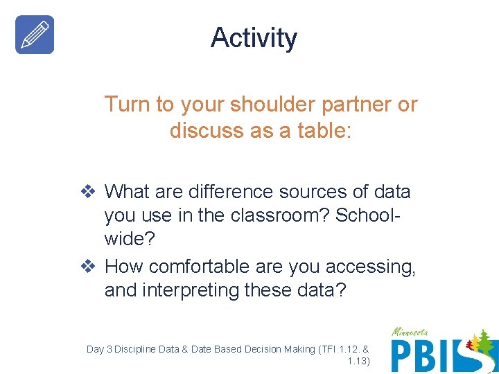 Activity Turn to your shoulder partner or discuss as a table: v What are