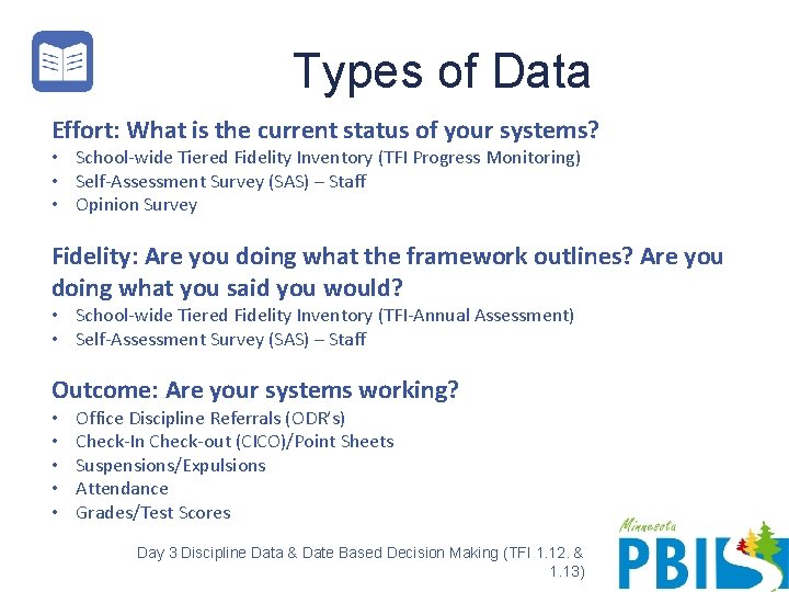 Types of Data Effort: What is the current status of your systems? • School-wide