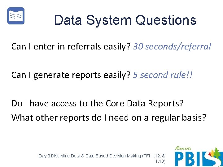 Data System Questions Can I enter in referrals easily? 30 seconds/referral Can I generate