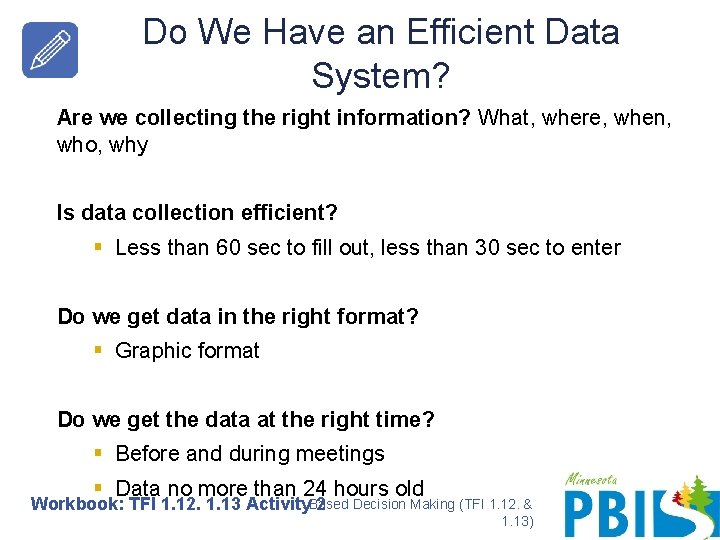 Do We Have an Efficient Data System? Are we collecting the right information? What,