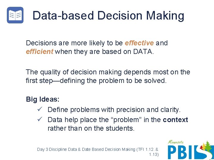 Data-based Decision Making Decisions are more likely to be effective and efficient when they