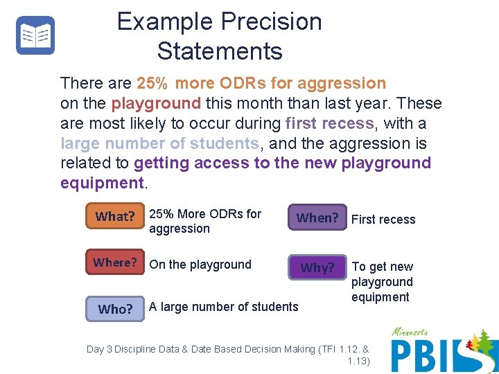 Example Precision Statements There are 25% more ODRs for aggression on the playground this