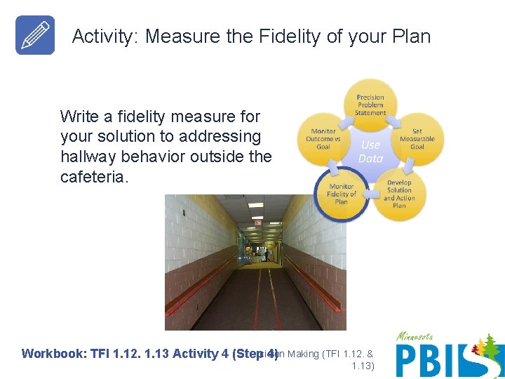 Activity: Measure the Fidelity of your Plan Write a fidelity measure for your solution