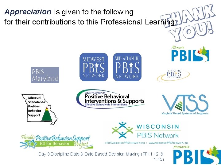 Appreciation is given to the following for their contributions to this Professional Learning: Day