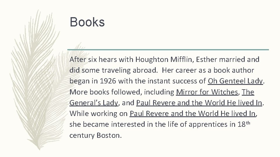 Books After six hears with Houghton Mifflin, Esther married and did some traveling abroad.