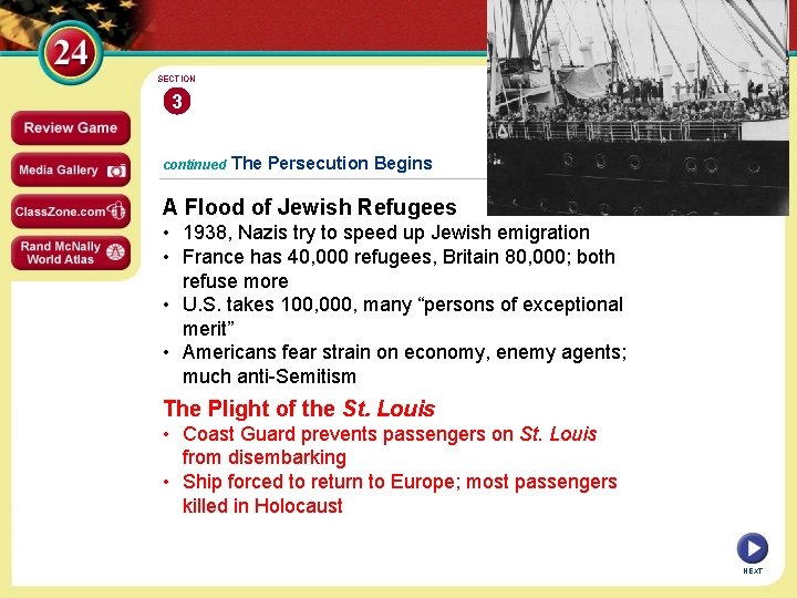 SECTION 3 continued The Persecution Begins A Flood of Jewish Refugees • 1938, Nazis
