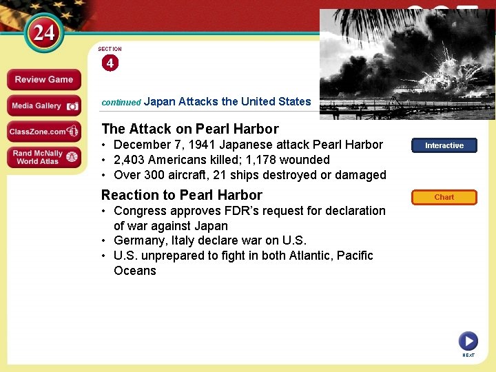 SECTION 4 continued Japan Attacks the United States The Attack on Pearl Harbor •