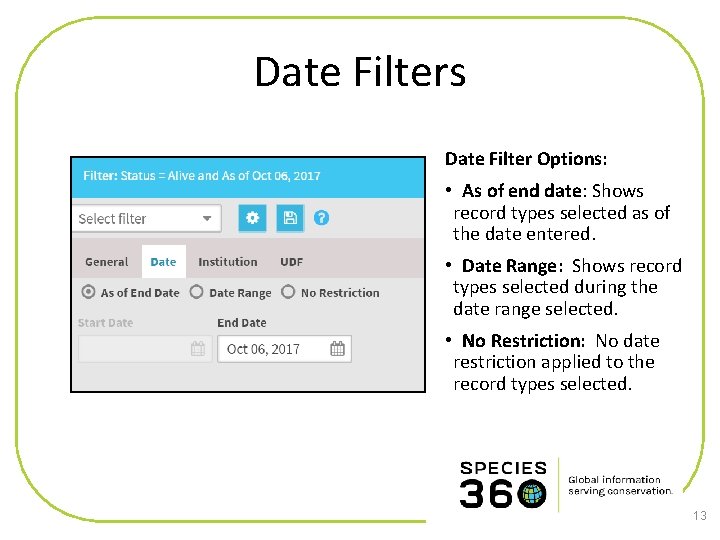 Date Filters Date Filter Options: • As of end date: Shows record types selected