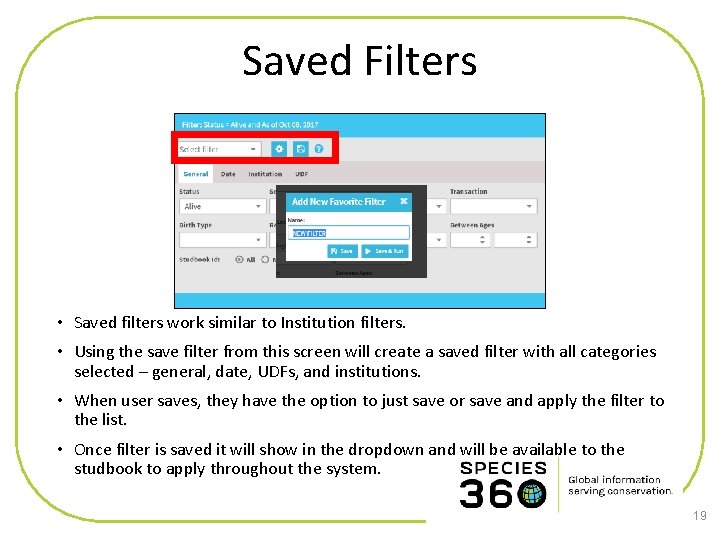 Saved Filters • Saved filters work similar to Institution filters. • Using the save
