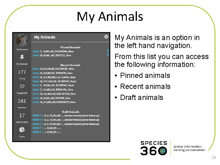 My Animals is an option in the left hand navigation. From this list you