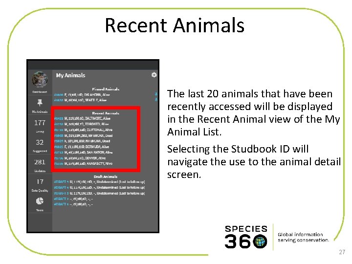 Recent Animals The last 20 animals that have been recently accessed will be displayed