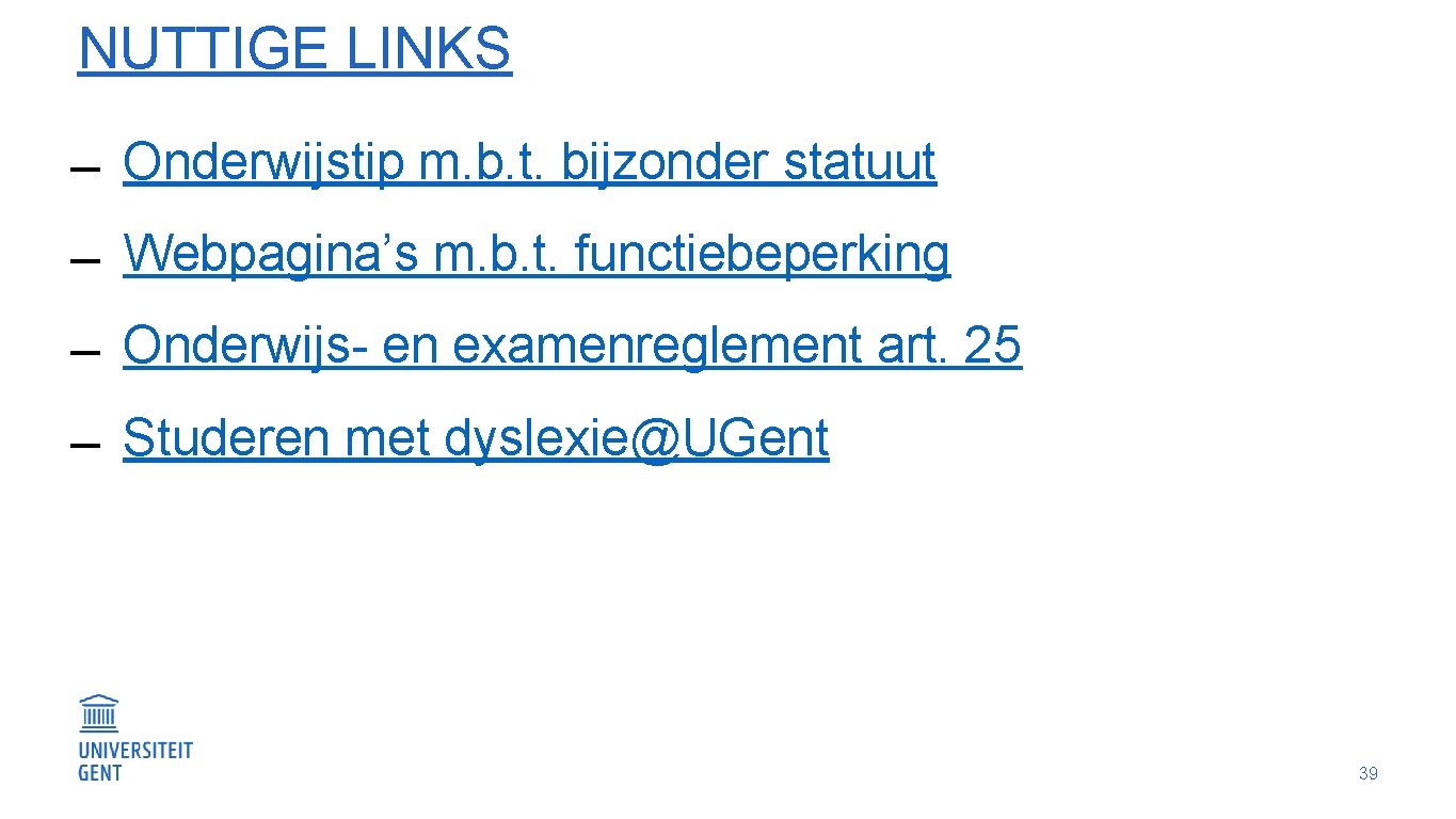 NUTTIGE LINKS Onderwijstip m. b. t. bijzonder statuut Webpagina’s m. b. t. functiebeperking Onderwijs-