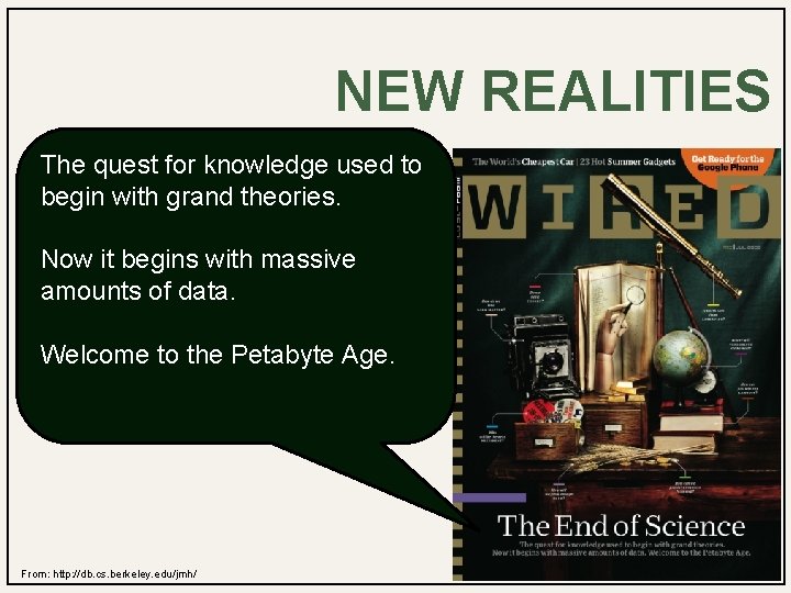 NEW REALITIES The quest for knowledge used to TBwith disks < $100 begin grand